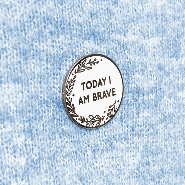 Today I Am Brave Enamel Pin