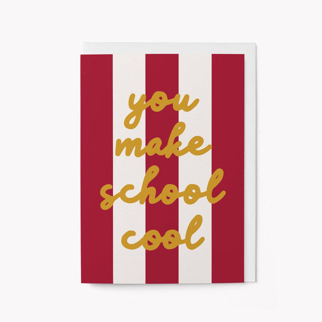You Make School Cool Card