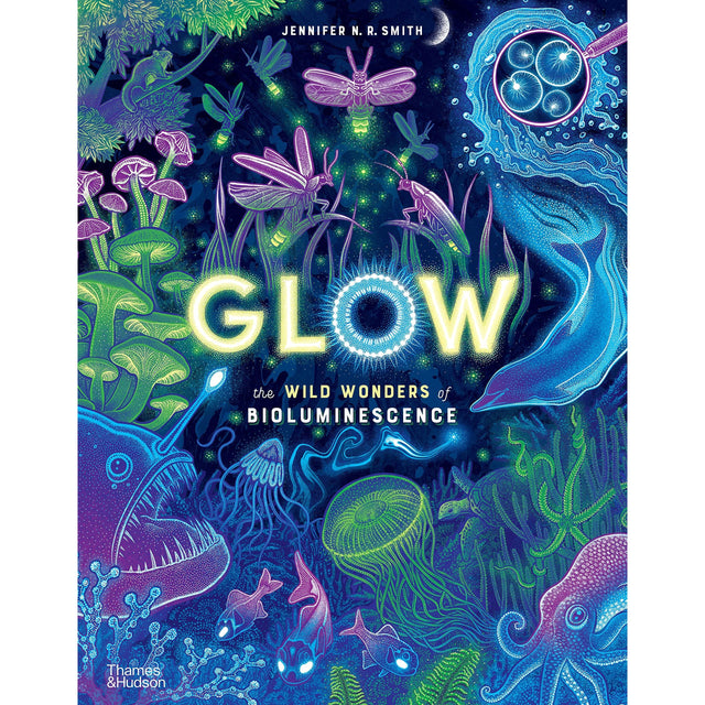 Glow: The Wild Wonders Of Bioluminescence