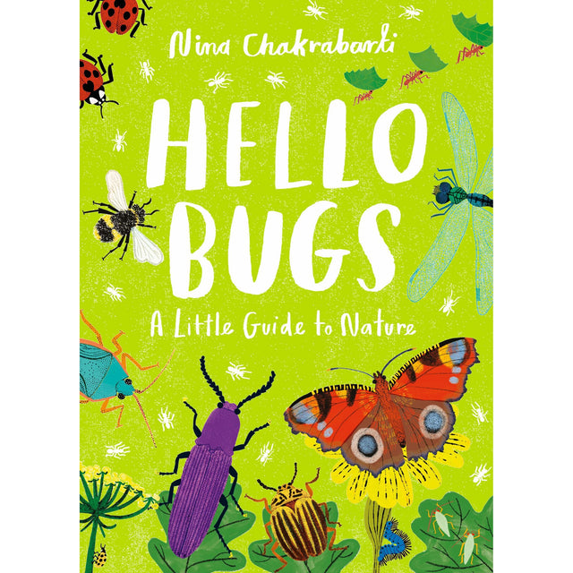 Hello Bugs: A Little Guide To Nature