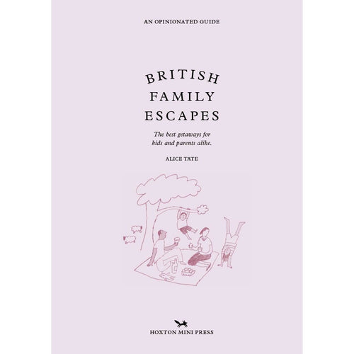 British Family Escapes: An Opinionated Guide
