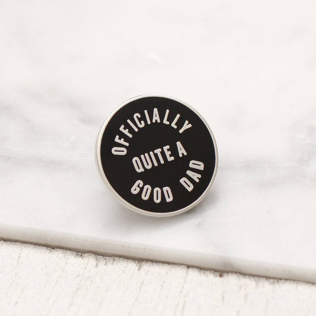 Officially Quite a Good Dad Pin