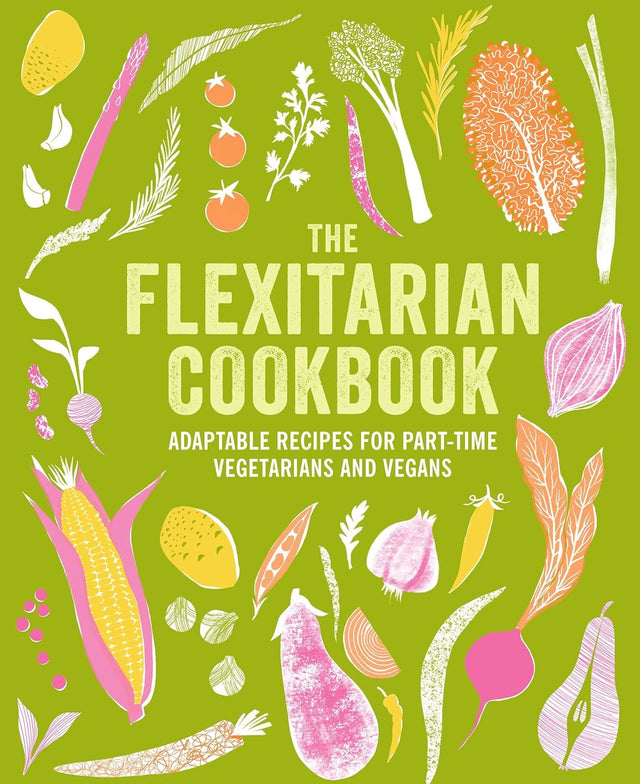 Flexitarian Cook Book: Adaptable Recipes