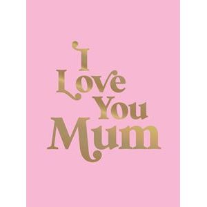 I Love You Mum Book