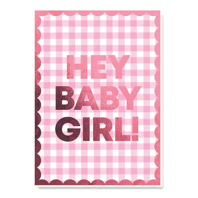 Hey Baby Girl Foiled Card