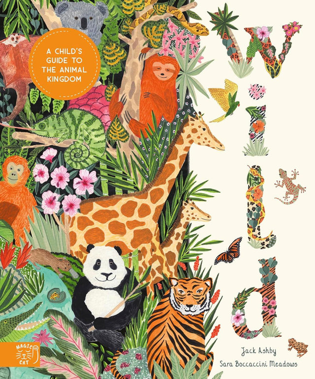 Wild: A Childs Guide To The Animal Kingdom
