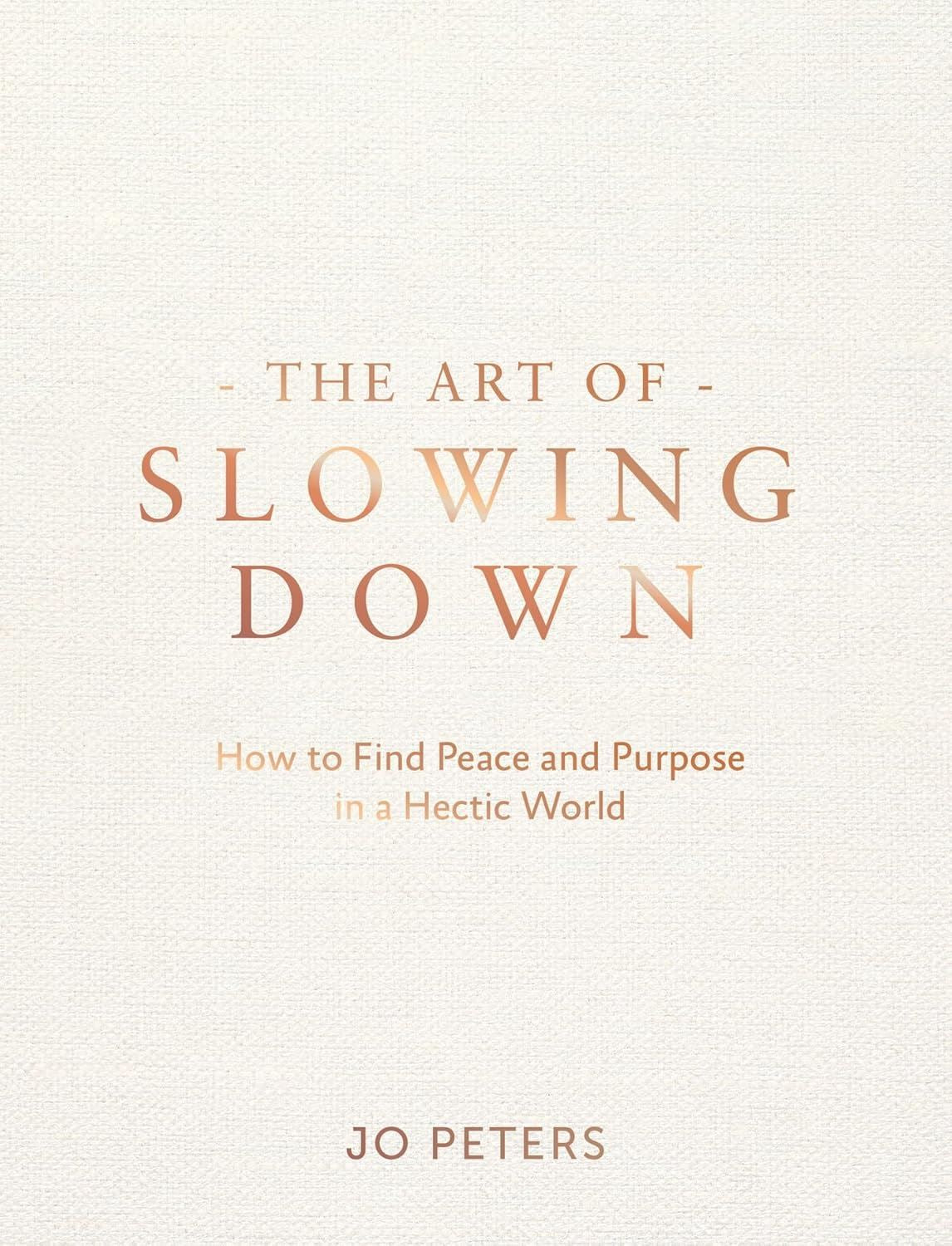 The Art Of Slowing Down