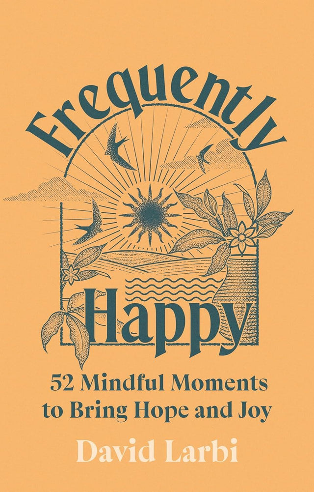 Frequently Happy: 52 Mindful Moments