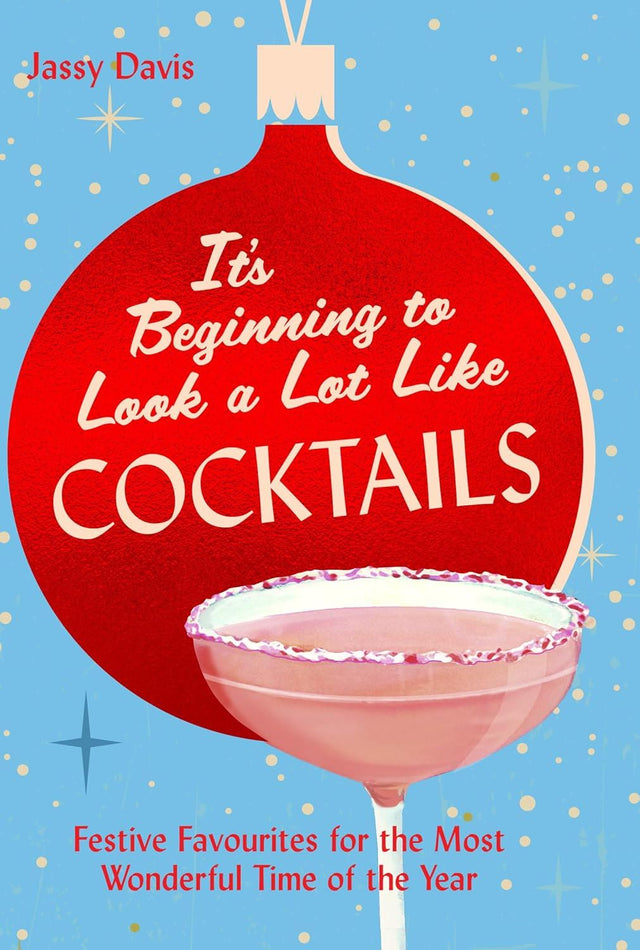 It’s Beginning To Look A Lot Like Cocktails