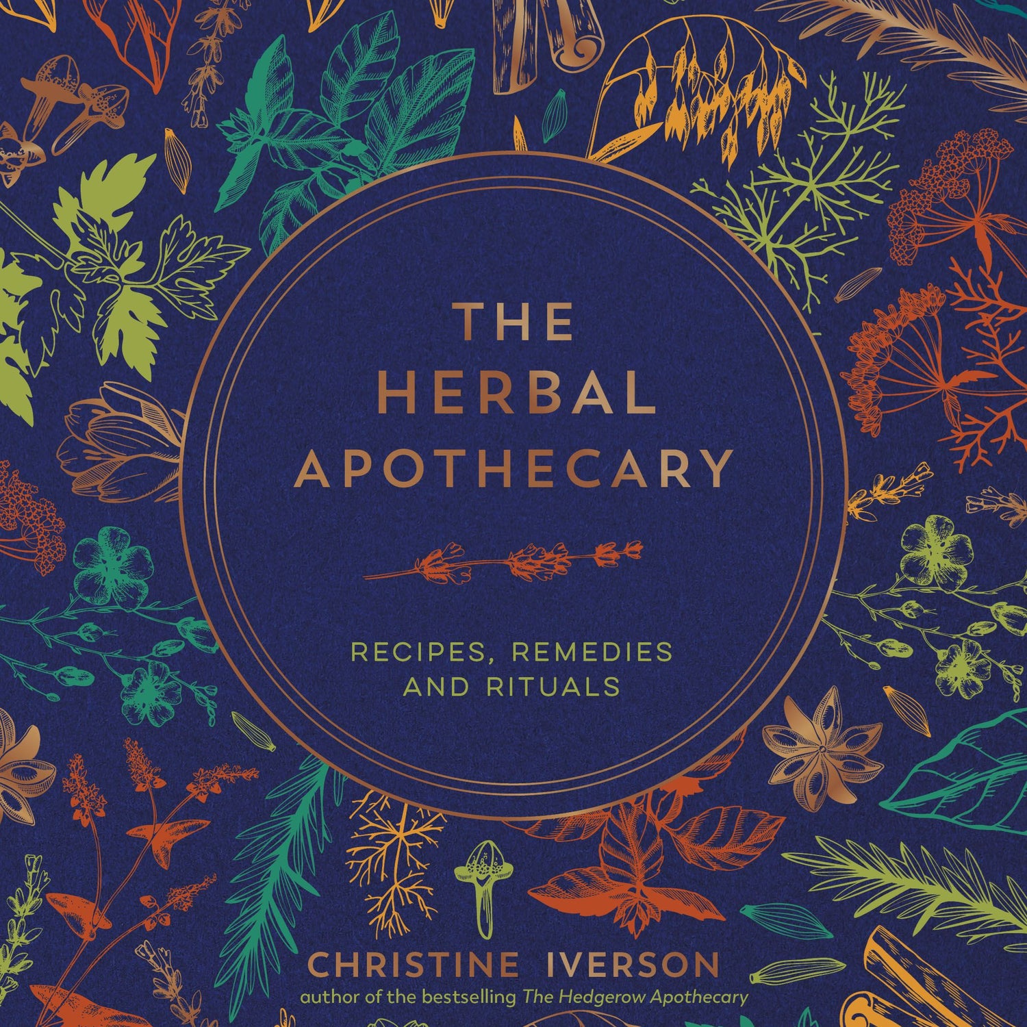 Herbal Apothecary: Recipes, Remedies & Rituals