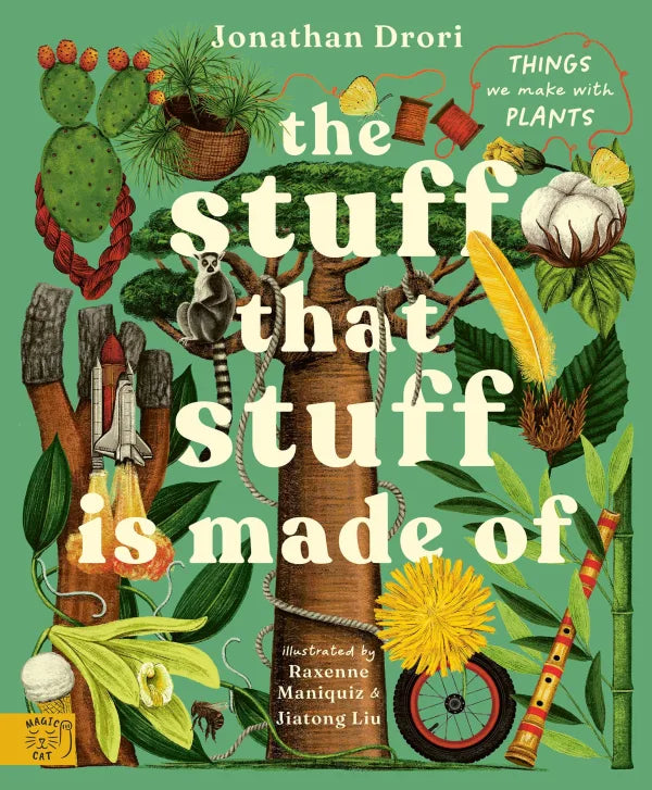 The Stuff That Stuff Is Made Of: Things We Make With Plants