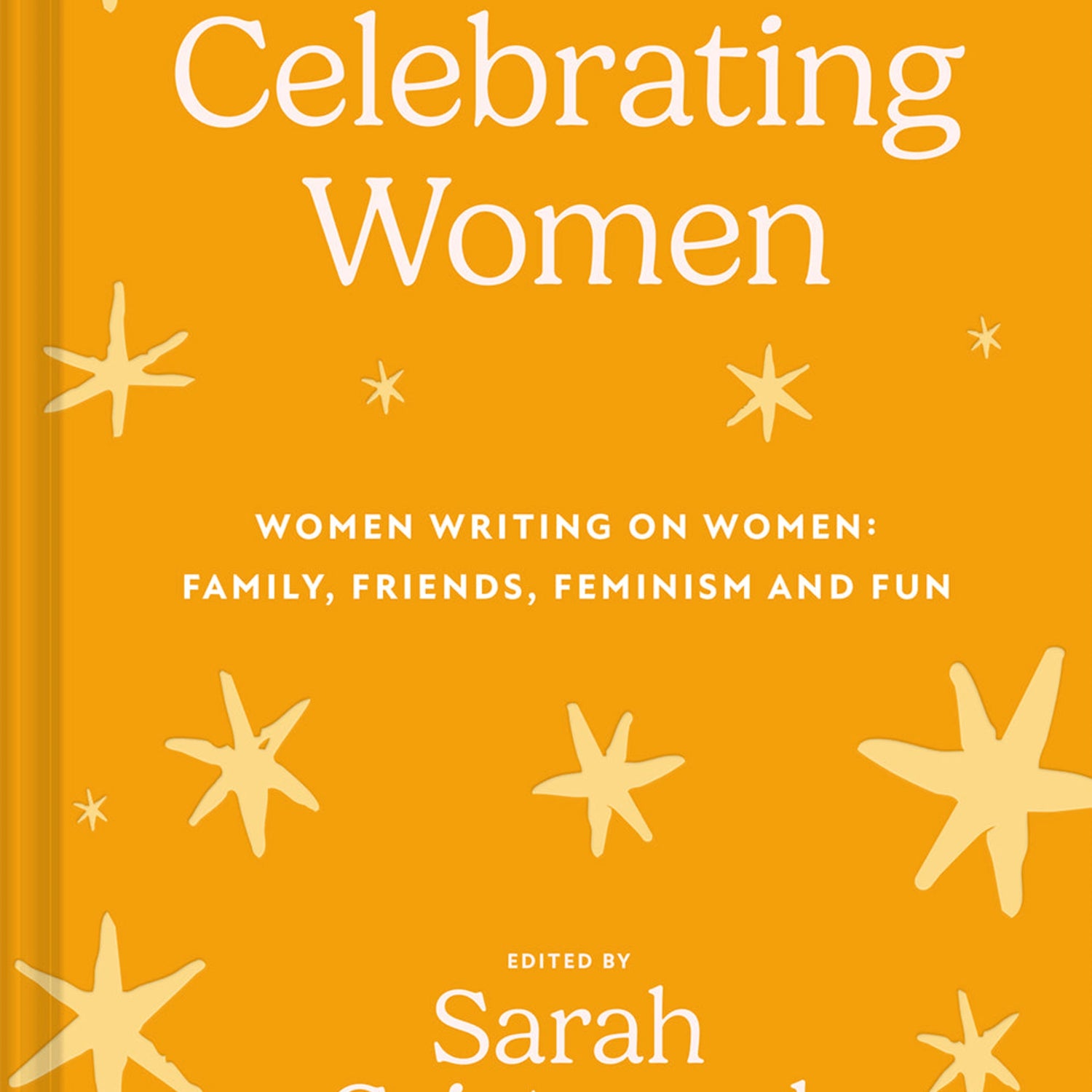 Celebrating Women: Family, Friends, Feminism And Fun