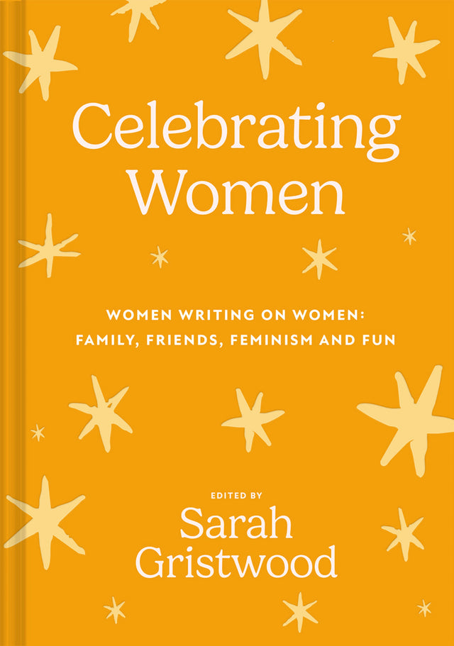 Celebrating Women: Family, Friends, Feminism And Fun