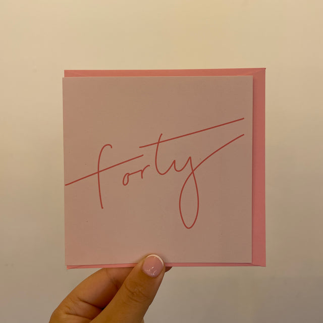 Hand Lettered Pink Forty Card