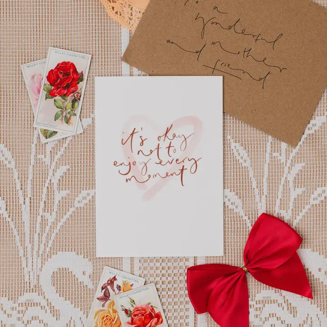 It's Ok Not To Enjoy Every Moment Card