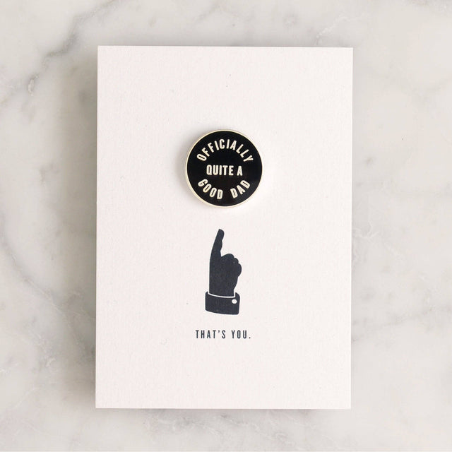 Officially Quite a Good Dad Pin