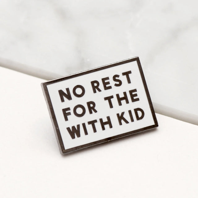 No Rest For The With Kid Pin