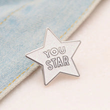 Load image into Gallery viewer, You Star Enamel Pin