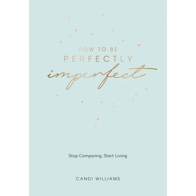 How To Be Perfectly Imperfect