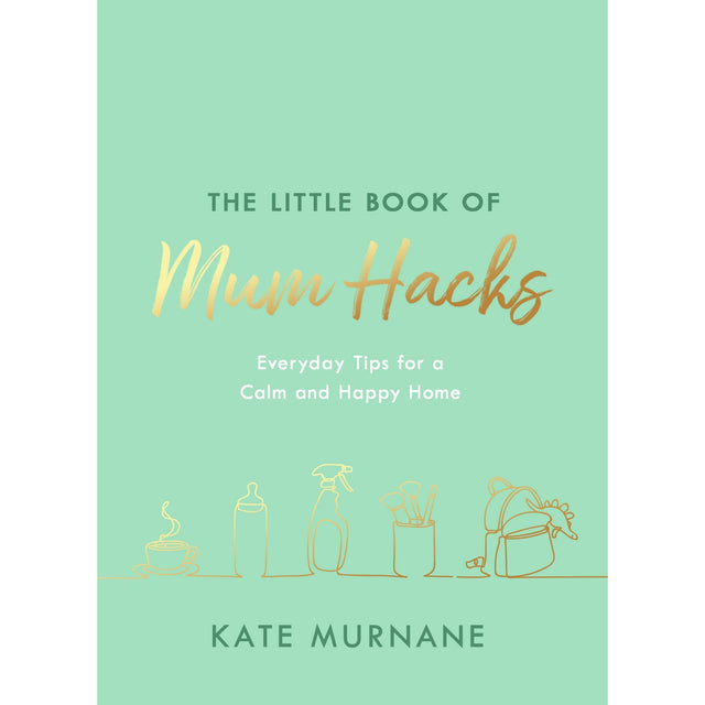 The Little Book Of Mum Hacks