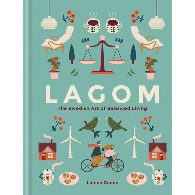 Lagom: The Swedish Art Of Balanced Living