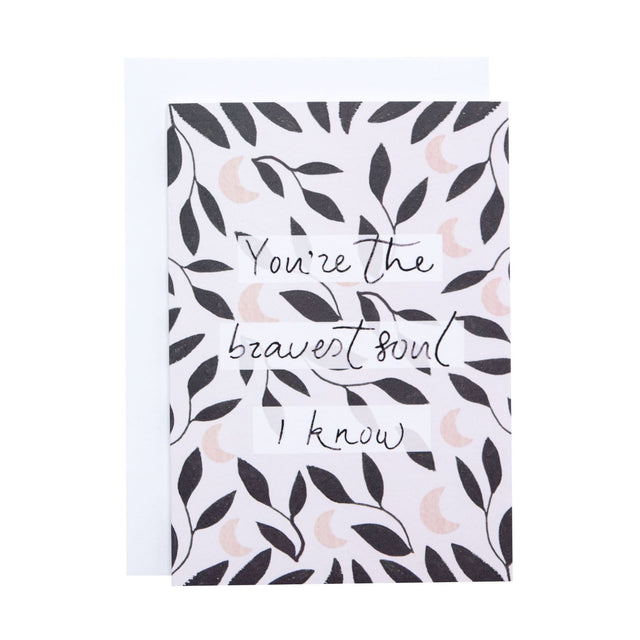 You're The Bravest Soul I know