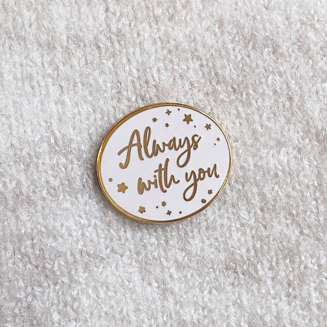 Always With You White Enamel Pin