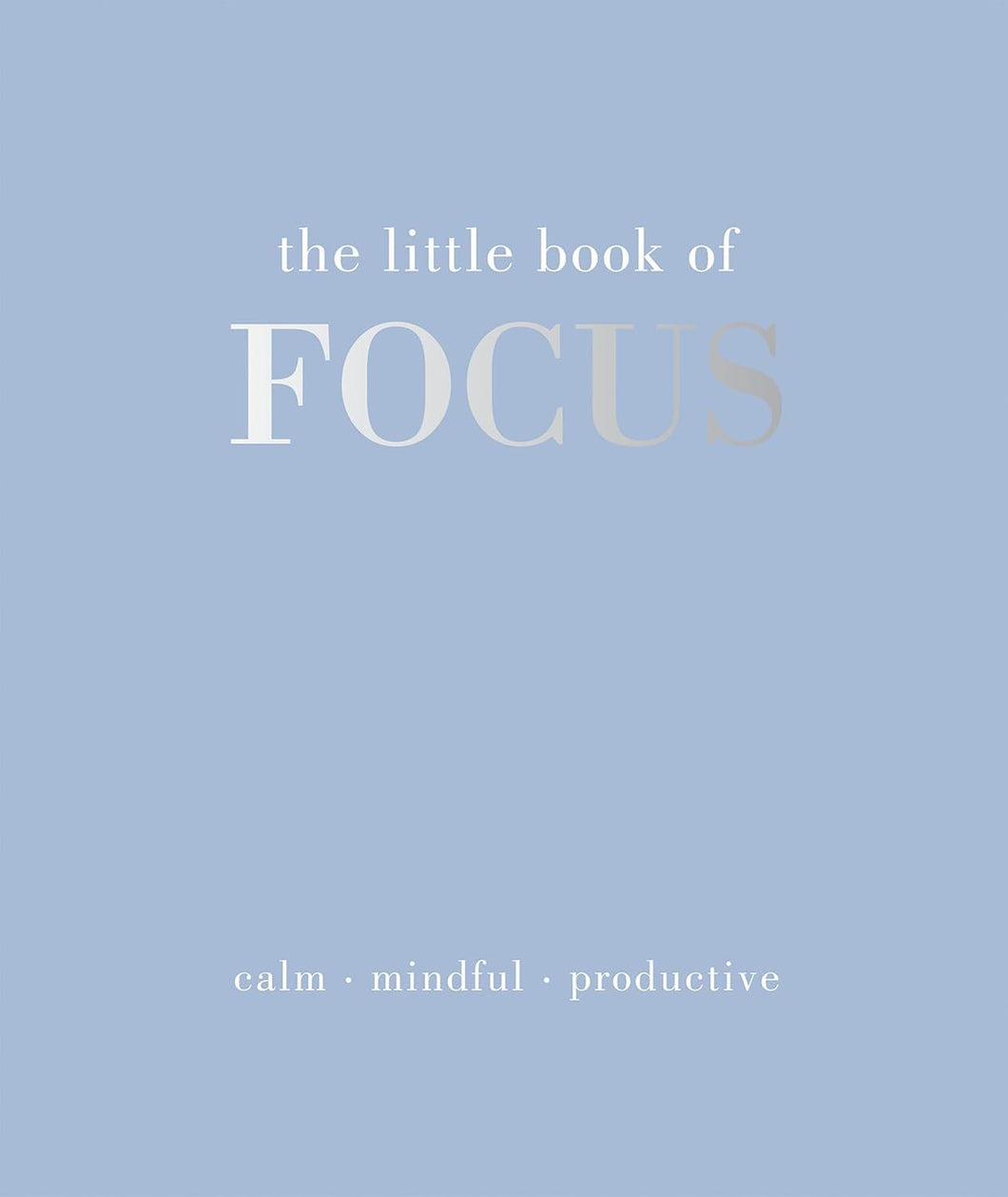 The Little Book Of Focus