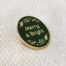 Load image into Gallery viewer, Merry &amp; Bright Enamel Pin Badge