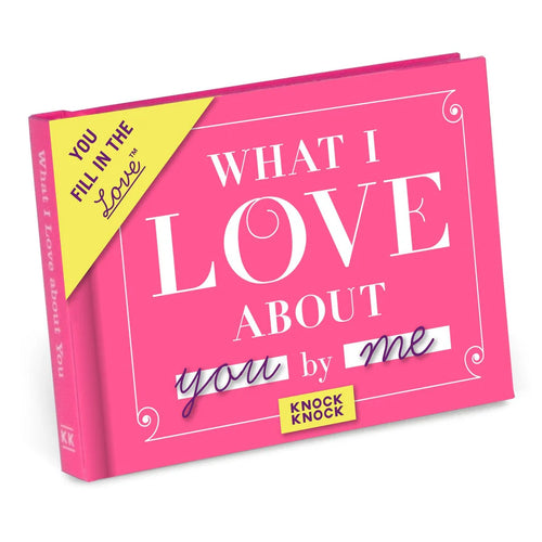 Fill In Book: What I Love About You From Me