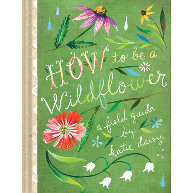 How To Be A Wildflower