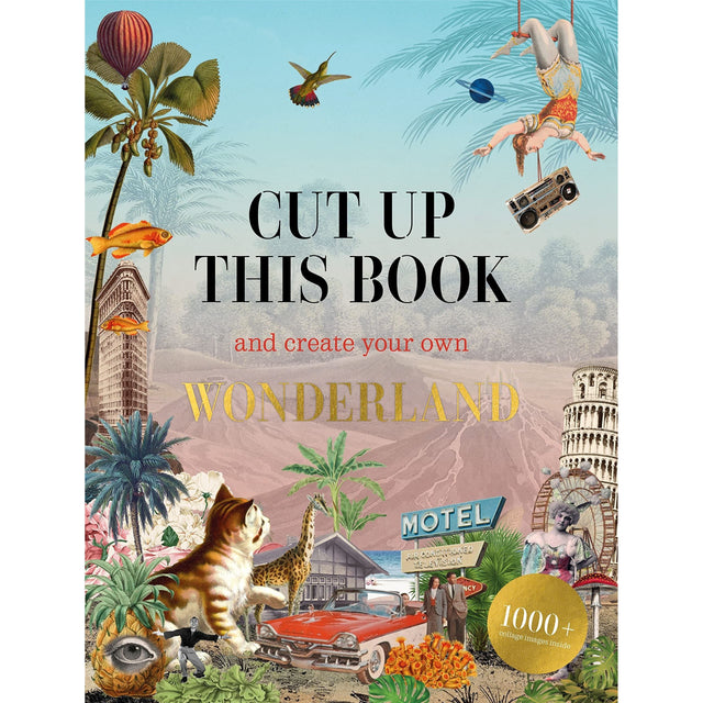 Cut Up This Book And Create Your Own Wonderland