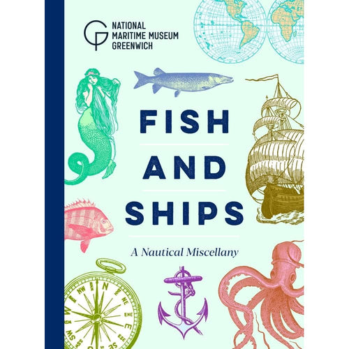 Fish & Ships: A Nautical Miscellany