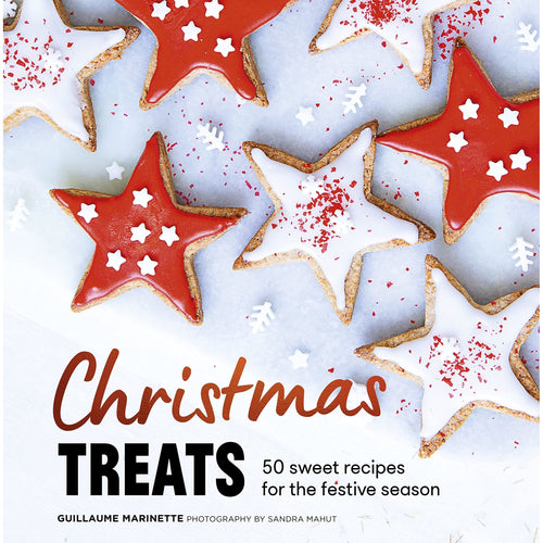 Christmas Treats: 50 Sweet Recipes For The Festive Season
