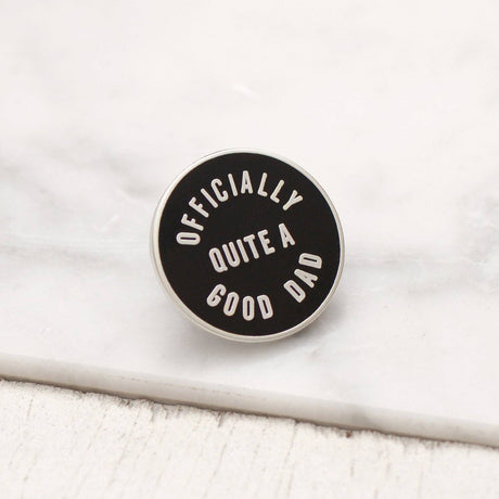 Officially Quite a Good Dad Pin