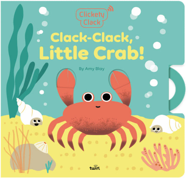 Clickety Clack: Clack Clack Little Crab!