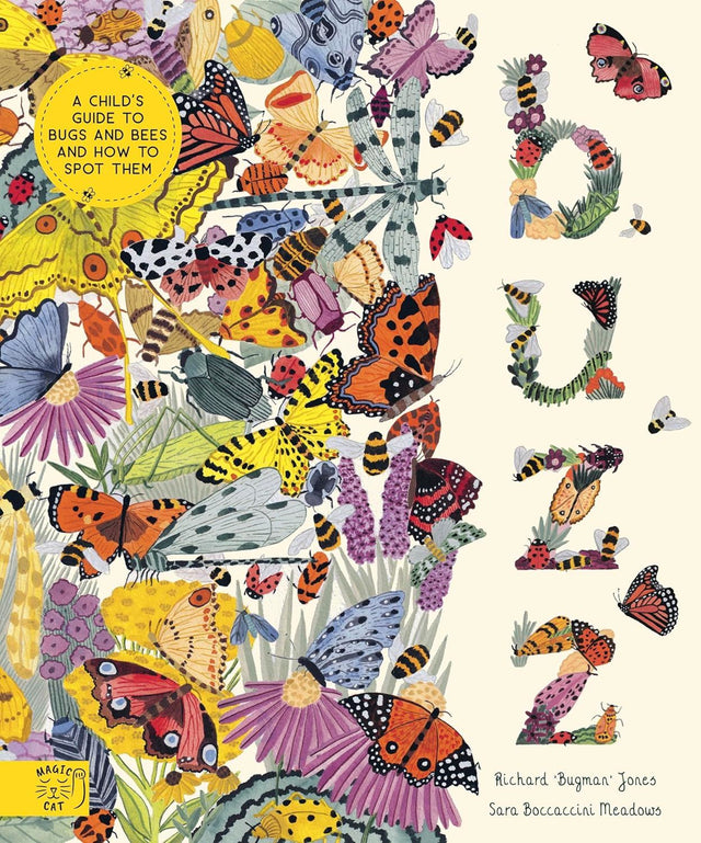 Buzz: A Childs Guide To Bugs & Bees