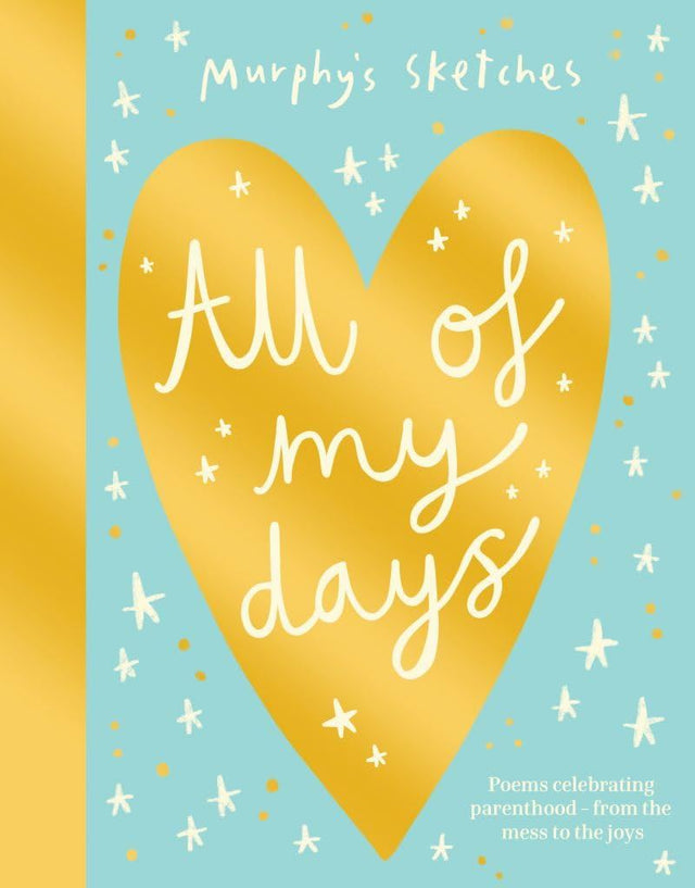 All Of My Days (Murphy’s Sketches)