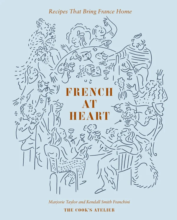 French At Heart: Recipes That Bring France Home