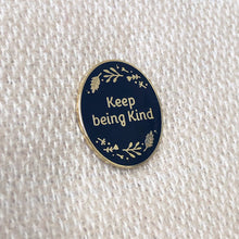 Load image into Gallery viewer, Keep Being Kind Enamel Pin