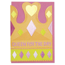 Load image into Gallery viewer, Queen for the Day&#39; card