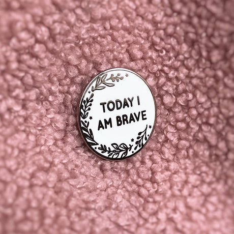 Today I Am Brave Enamel Pin