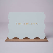 Load image into Gallery viewer, Best Dad Ever Wavy Card