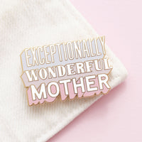 Load image into Gallery viewer, Exceptionally Wonderful Mother Enamel Pin