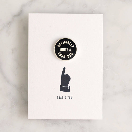 Officially Quite a Good Dad Pin