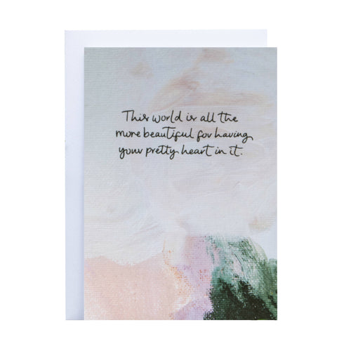 The World Is All The More Beautiful Greeting Card