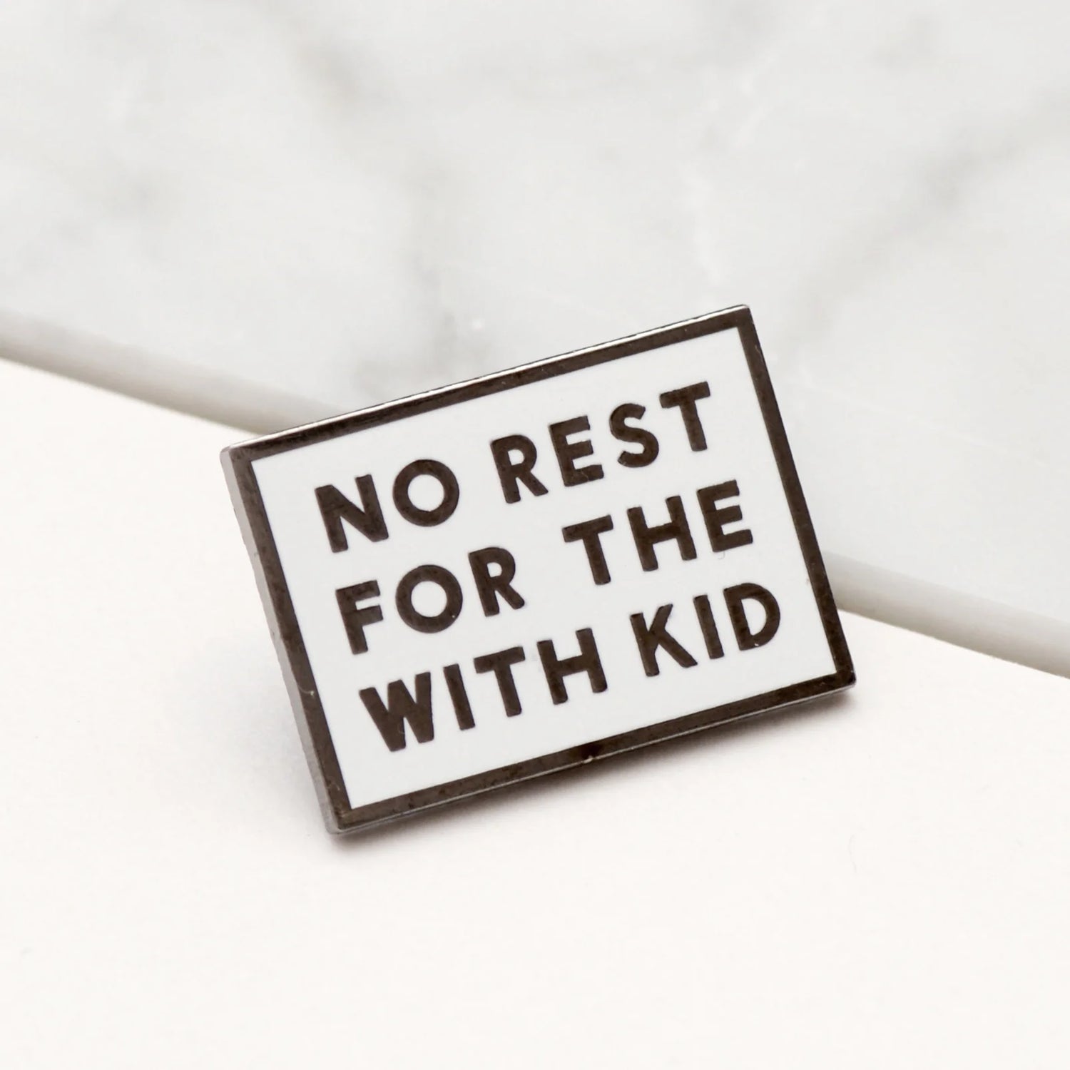 No Rest For The With Kid Pin