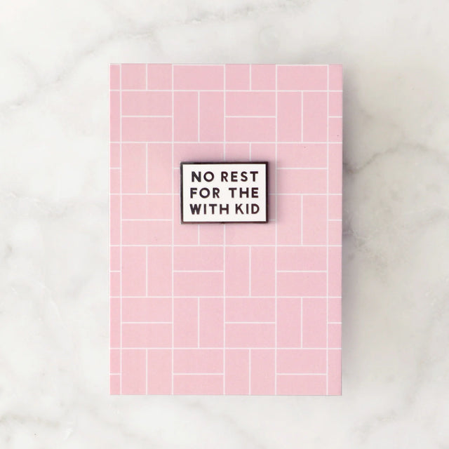 No Rest For The With Kid Pin
