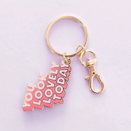 You Look Lovely Today Keyring