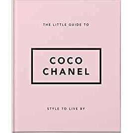The Little Guide To Coco Chanel: Style to live by